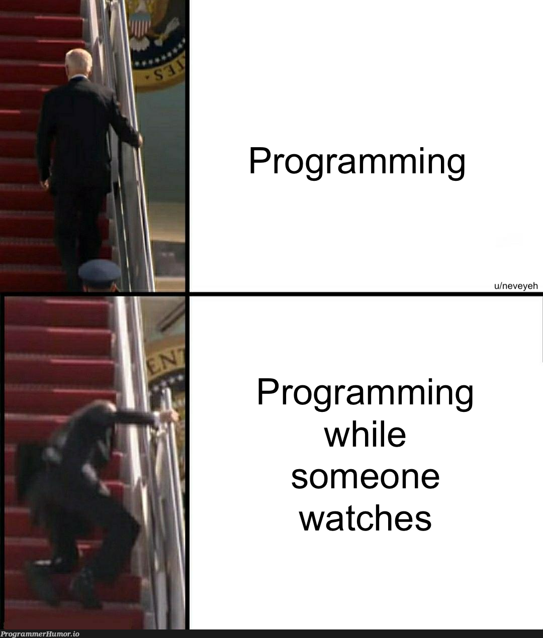 when someone watches me code | programming-memes, code-memes, program-memes | ProgrammerHumor.io