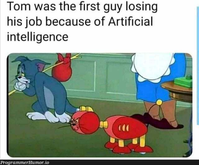 Poor Tom | artificial intelligence-memes | ProgrammerHumor.io