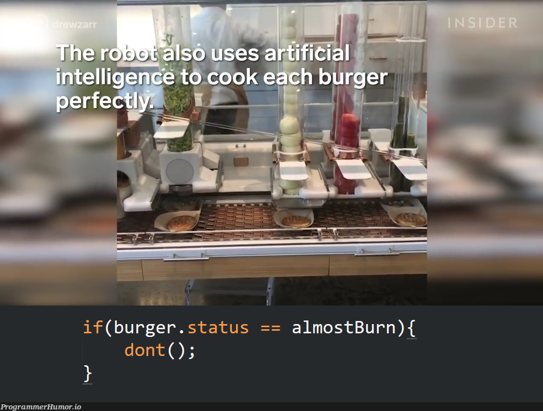 Robot uses artificial intelligence to cook burgers | artificial intelligence-memes, bot-memes | ProgrammerHumor.io