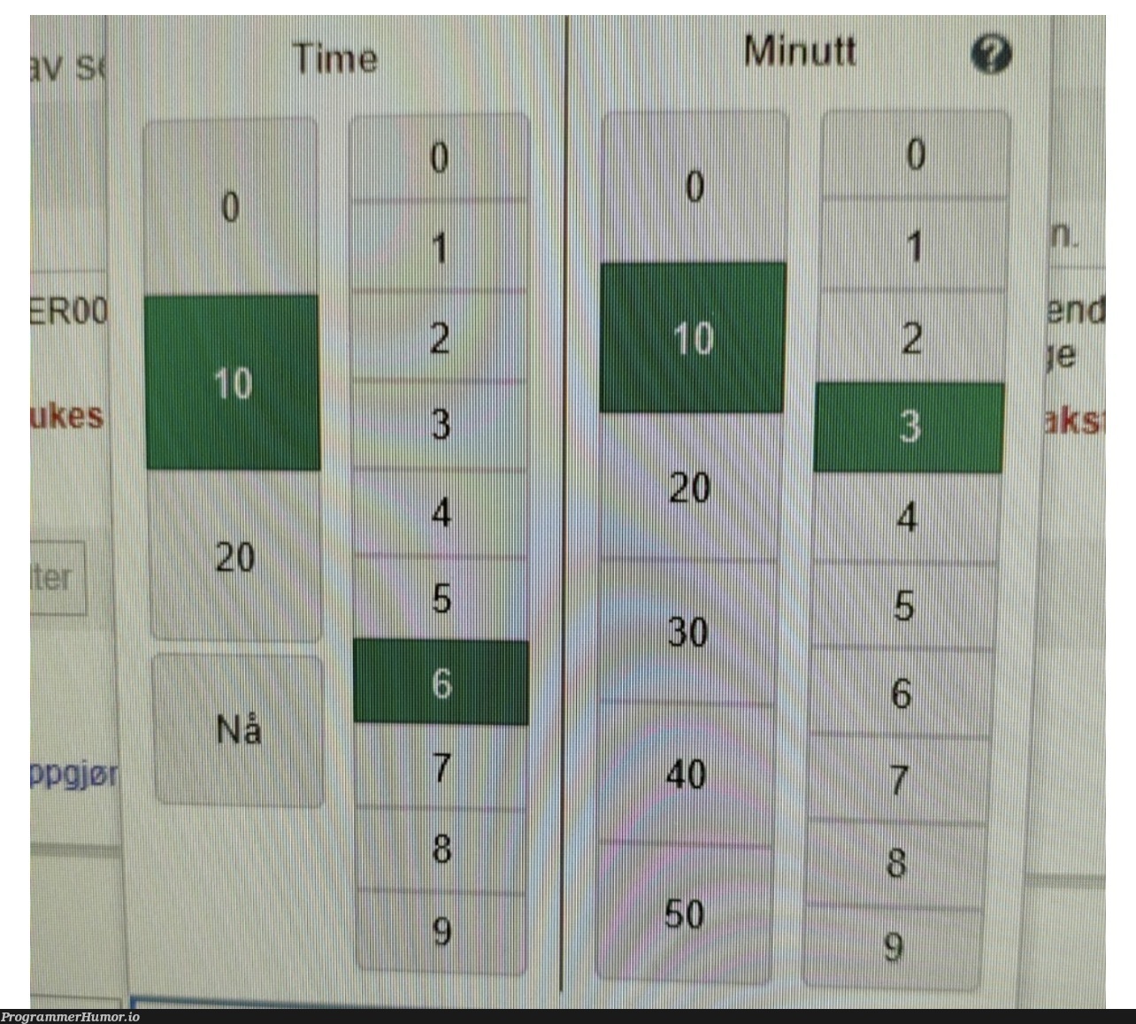 Can you guess what the time is set to in this time picker from a new multi-million dollar IT-platform for hospitals? | ProgrammerHumor.io