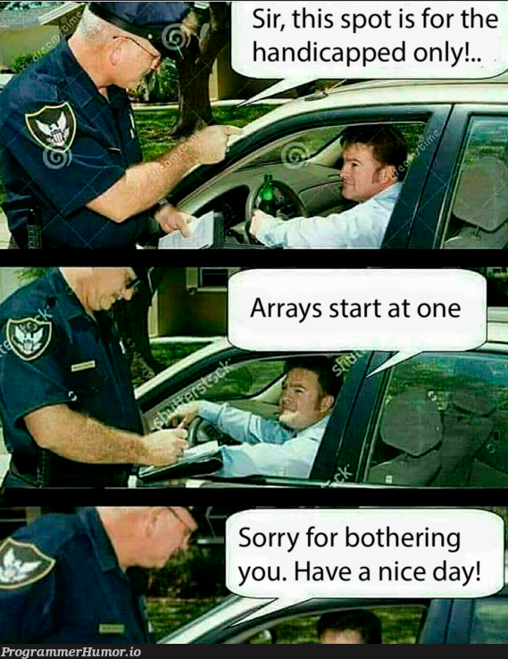 Arrays start at one. Police edition. | array-memes, arrays-memes, bot-memes | ProgrammerHumor.io