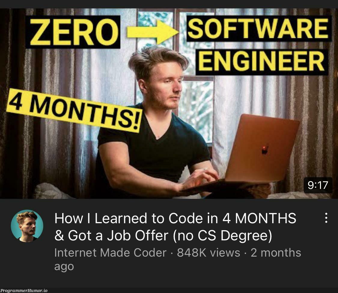 Software engineer in 4 months! Dropping college tomorrow | software-memes, code-memes, coder-memes, engineer-memes, software engineer-memes, internet-memes, cs-memes, cs degree-memes | ProgrammerHumor.io