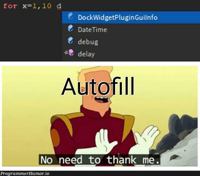 Yes, Autofill. That is *totally* what I meant 🙄 | date-memes, datetime-memes | ProgrammerHumor.io