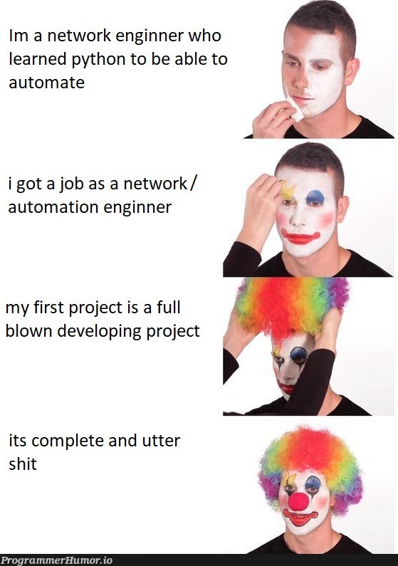 I don't know what I'm doing | python-memes, network-memes | ProgrammerHumor.io