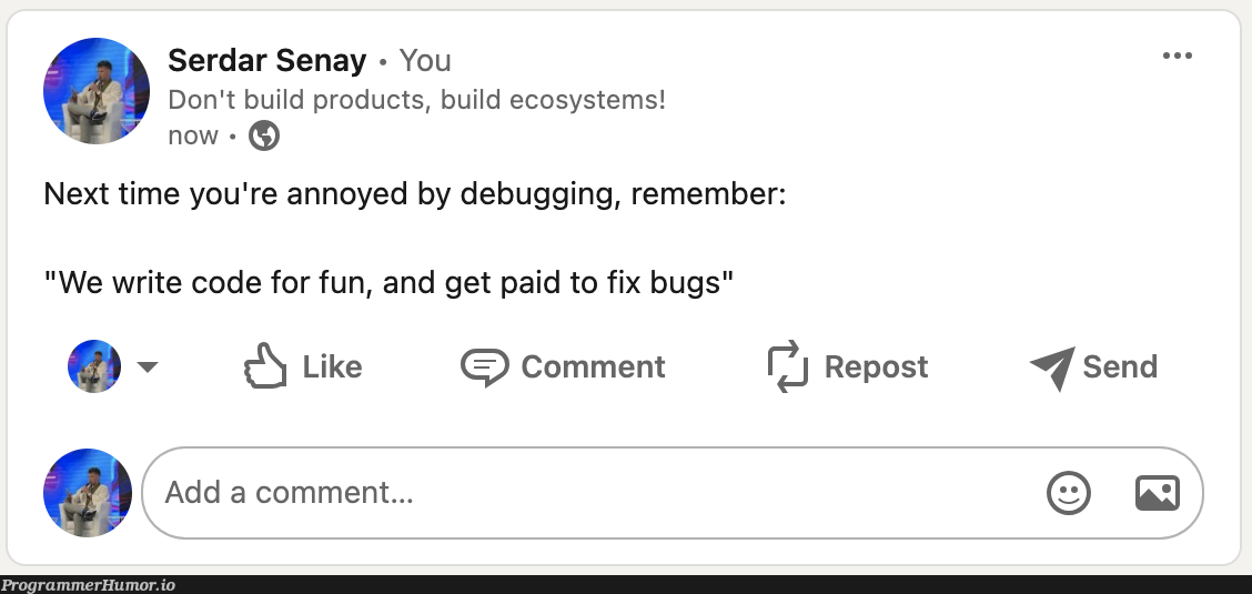 wiseWords | code-memes, debugging-memes, bugs-memes, bug-memes, debug-memes, fix-memes, rds-memes, comment-memes, product-memes | ProgrammerHumor.io