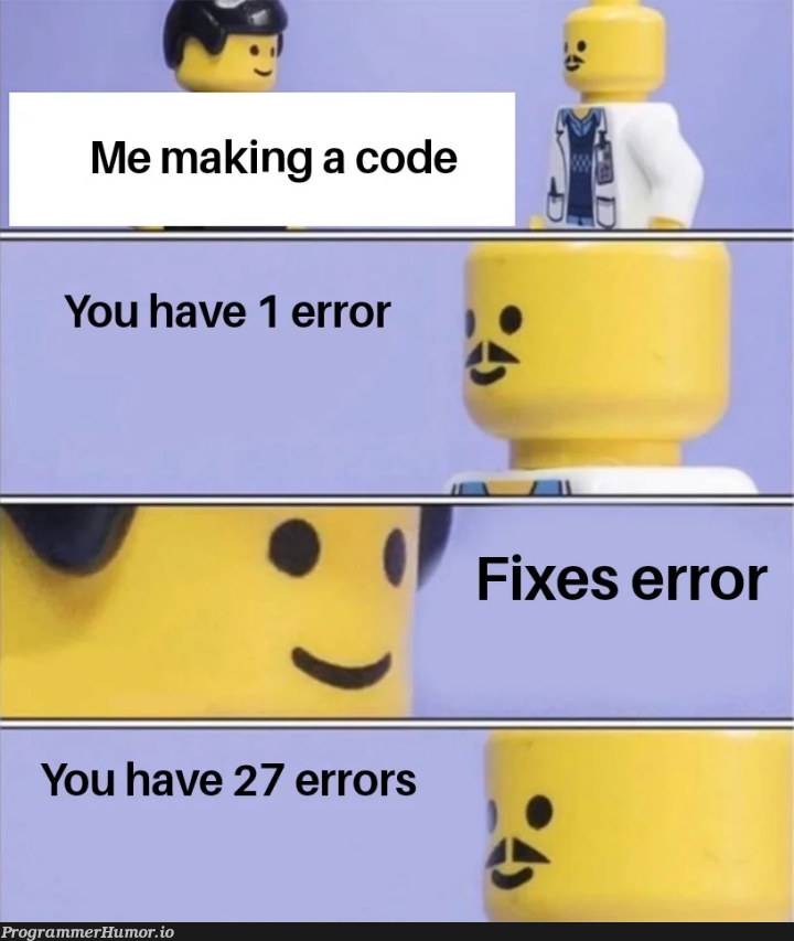 itNeverEnds | code-memes, errors-memes, error-memes, fix-memes | ProgrammerHumor.io