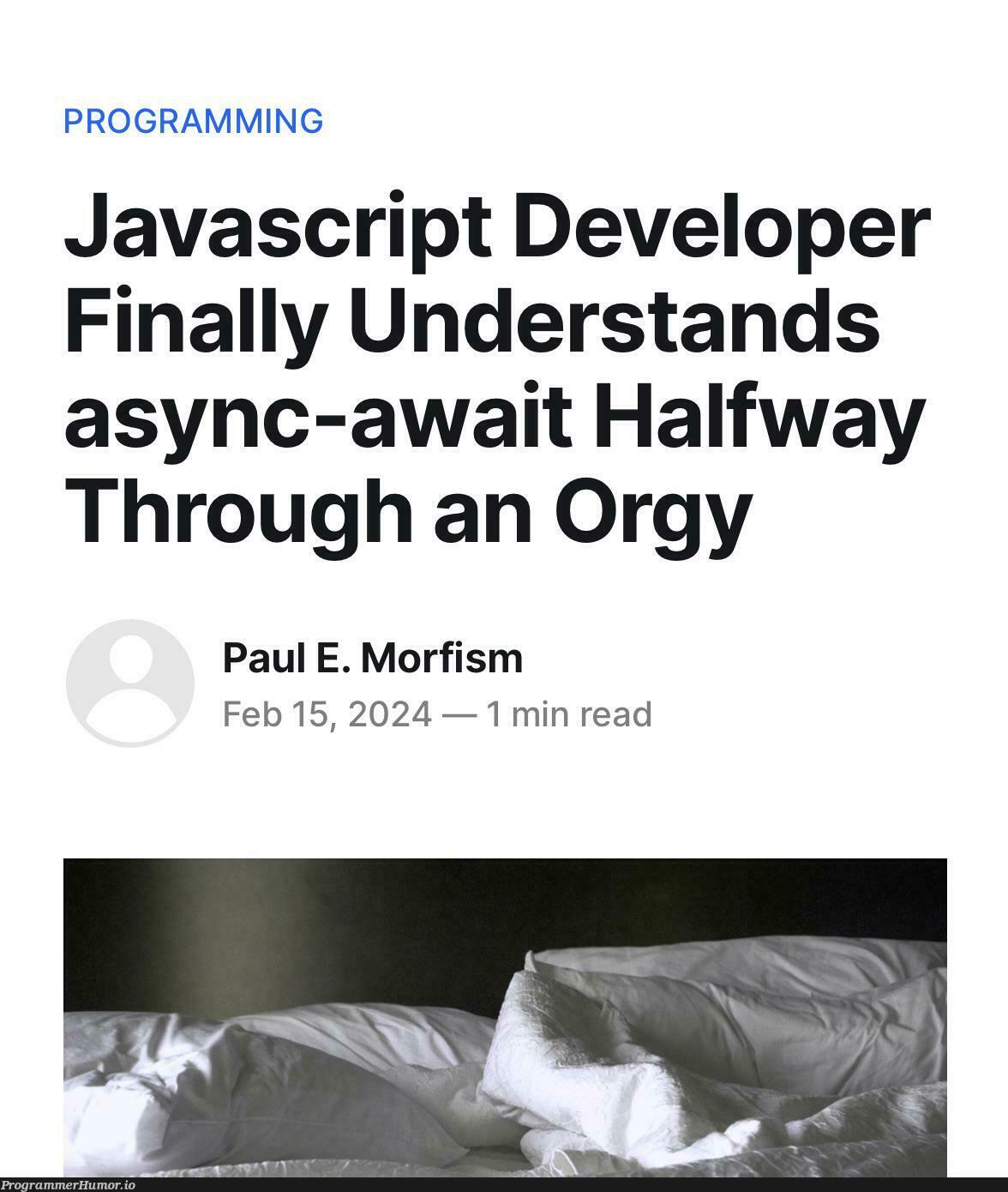 handsOnExperienceWithAsyncAwait | developer-memes, javascript-memes, java-memes, javascript dev-memes | ProgrammerHumor.io