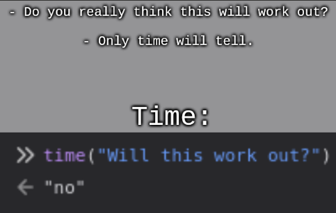 onlyTimeWillTell | ProgrammerHumor.io