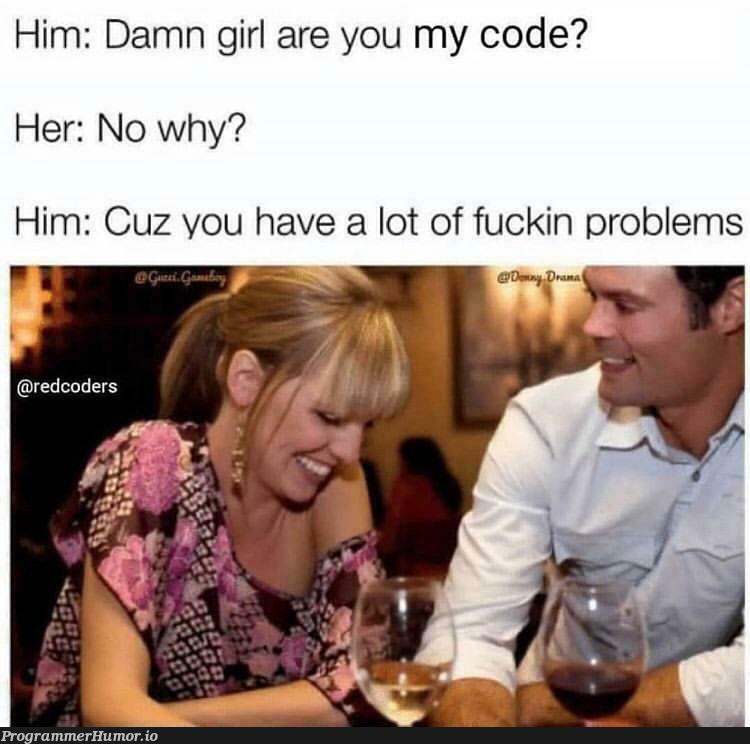 Relationships so far. | code-memes | ProgrammerHumor.io