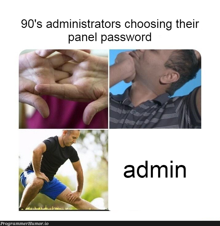 I'll change it later | password-memes, IT-memes | ProgrammerHumor.io