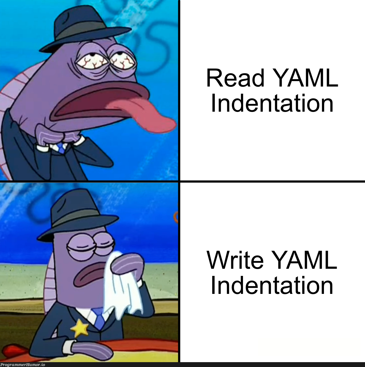 hateYAMLIndentation | ML-memes, indentation-memes | ProgrammerHumor.io