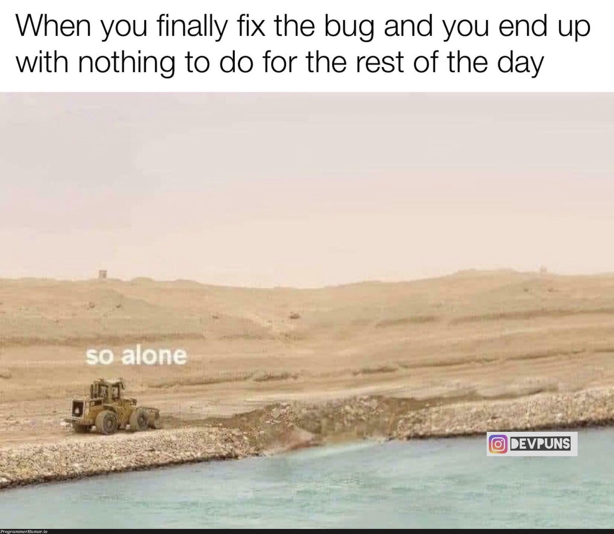 Well deserved rest TBH | bug-memes, rest-memes, fix-memes | ProgrammerHumor.io