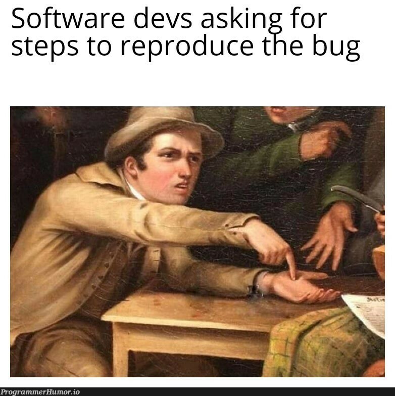 It's broken. Please fix. Thanks! | software-memes, bug-memes, devs-memes, fix-memes | ProgrammerHumor.io