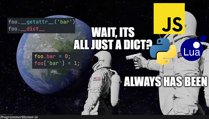 objectsAreJustDictionaries | object-memes | ProgrammerHumor.io