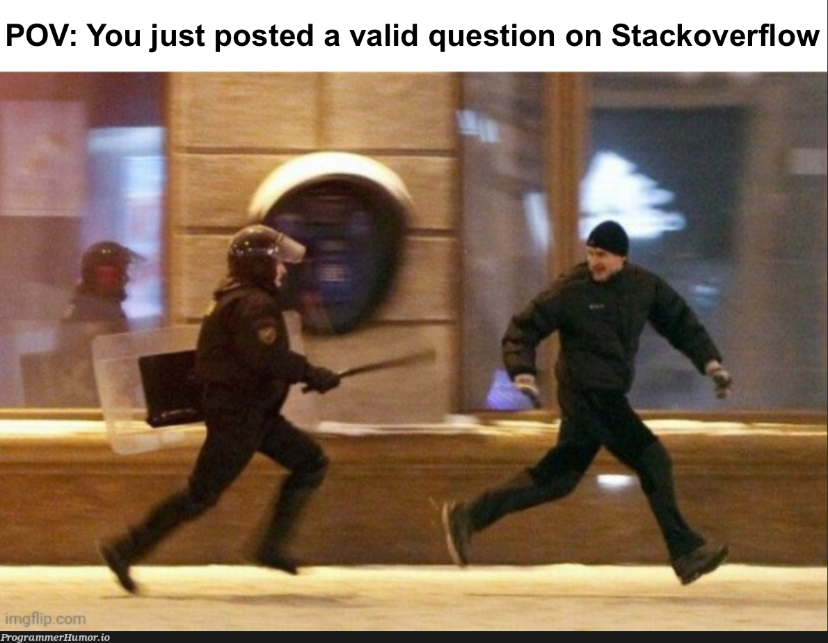 Run and never look back | stackoverflow-memes, stack-memes, overflow-memes | ProgrammerHumor.io