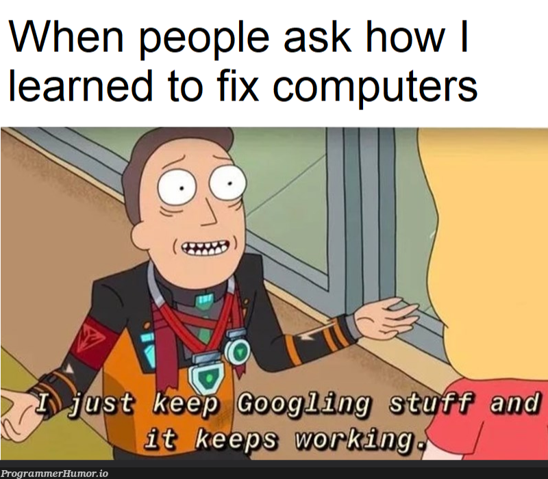 Its true | computer-memes, fix-memes | ProgrammerHumor.io