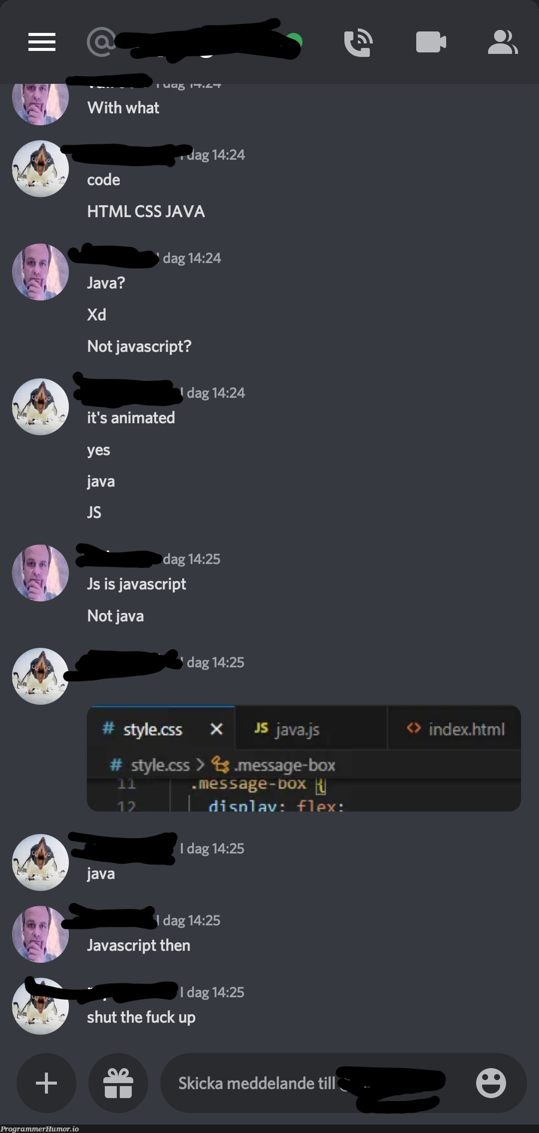 javaIsNotJavascriptMyGuy | html-memes, css-memes, javascript-memes, code-memes, java-memes, js-memes, ML-memes, cs-memes | ProgrammerHumor.io