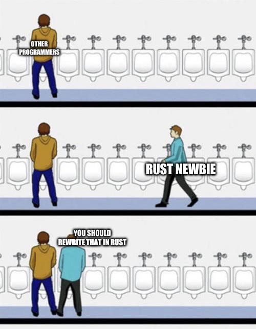 rewriteInRustBro | ProgrammerHumor.io