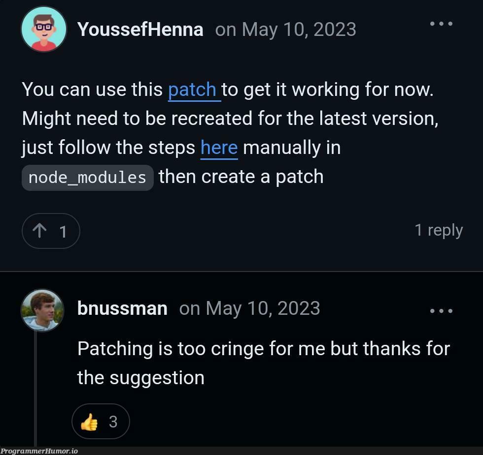 patchingIsCringe | test-memes, node-memes, version-memes, IT-memes, node_modules-memes | ProgrammerHumor.io