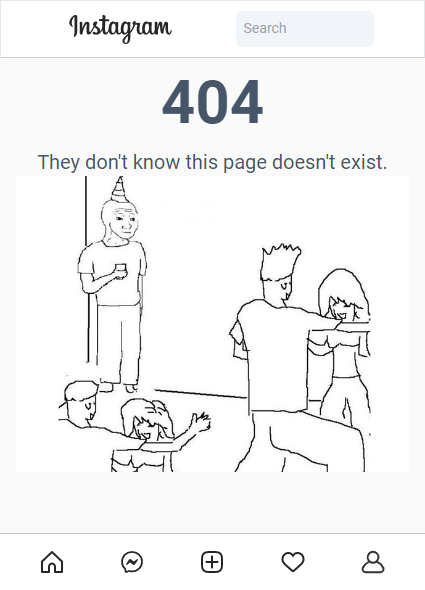 A very professional 404 error page that I made for my Instagram clone project. | error-memes, search-memes | ProgrammerHumor.io