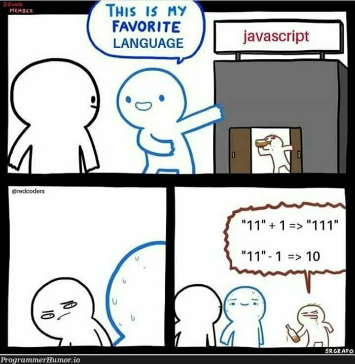 Maybe it's a repost..but this never gets old | javascript-memes, code-memes, java-memes, coder-memes, language-memes | ProgrammerHumor.io