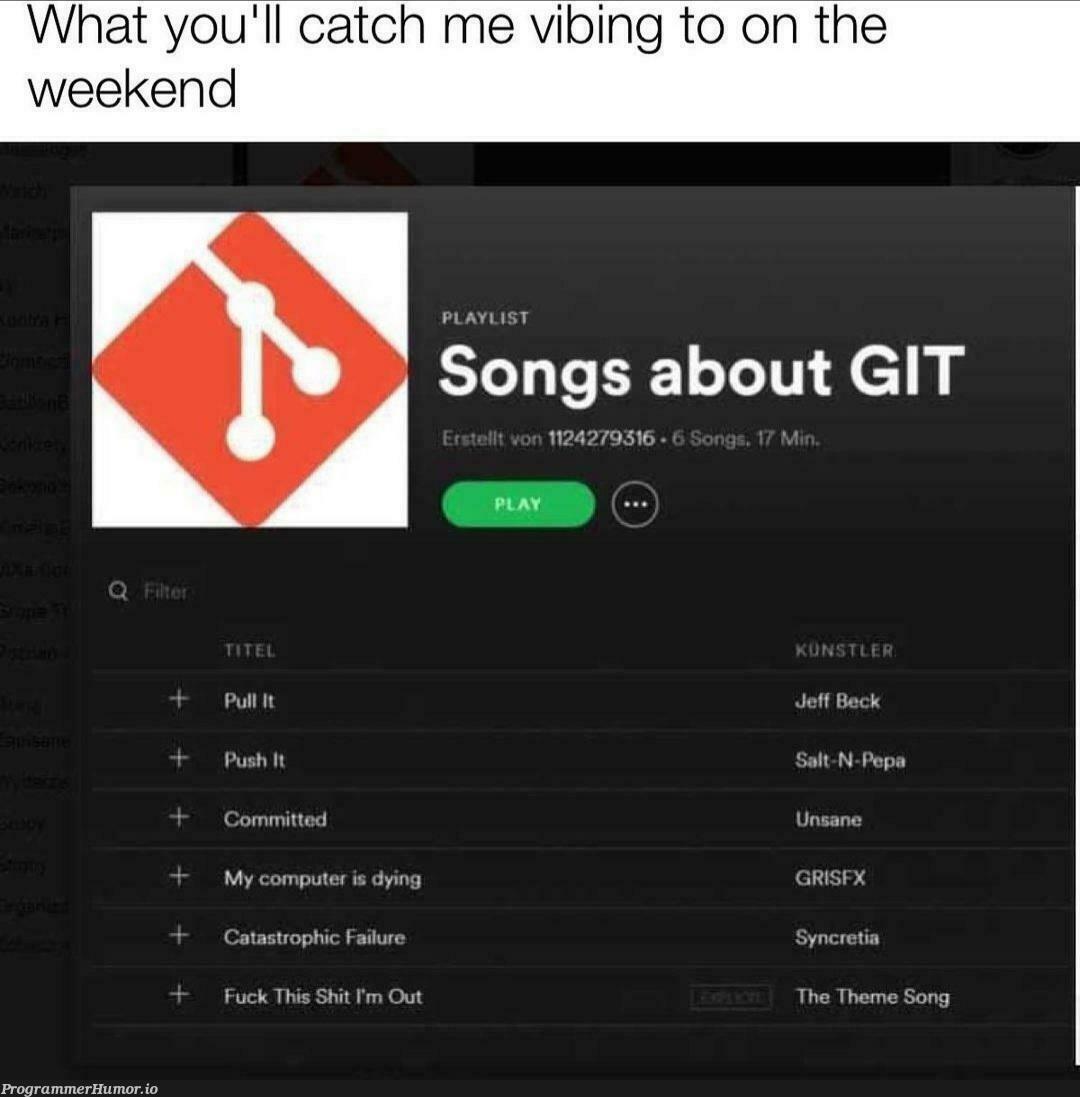 yup you'll catch me vibing 🥲 | computer-memes, catch-memes, git-memes, IT-memes | ProgrammerHumor.io