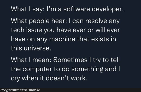 Far more times than I care to admit | developer-memes, software-memes, computer-memes, tech-memes, software developer-memes, try-memes, machine-memes, IT-memes, mac-memes | ProgrammerHumor.io