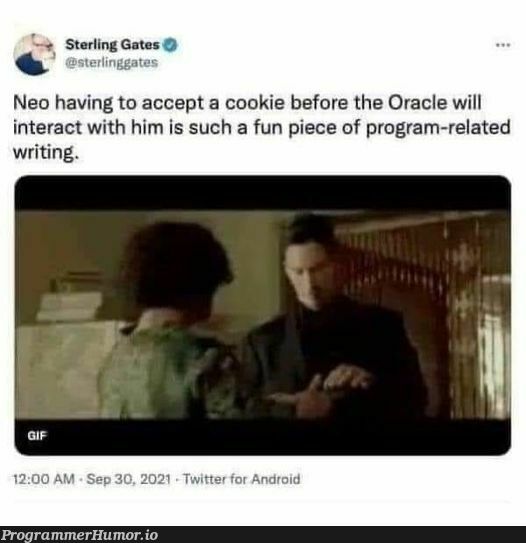 "Here, take a cookie. I promise, by the time you're done eating it, you'll feel right as rain." | program-memes, oracle-memes, cookie-memes | ProgrammerHumor.io