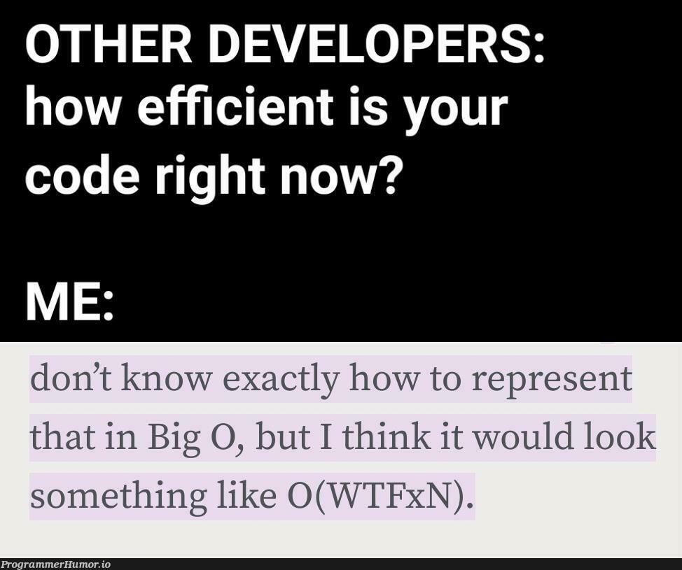 HowEfficientIsYourCode | developer-memes, code-memes, IT-memes | ProgrammerHumor.io