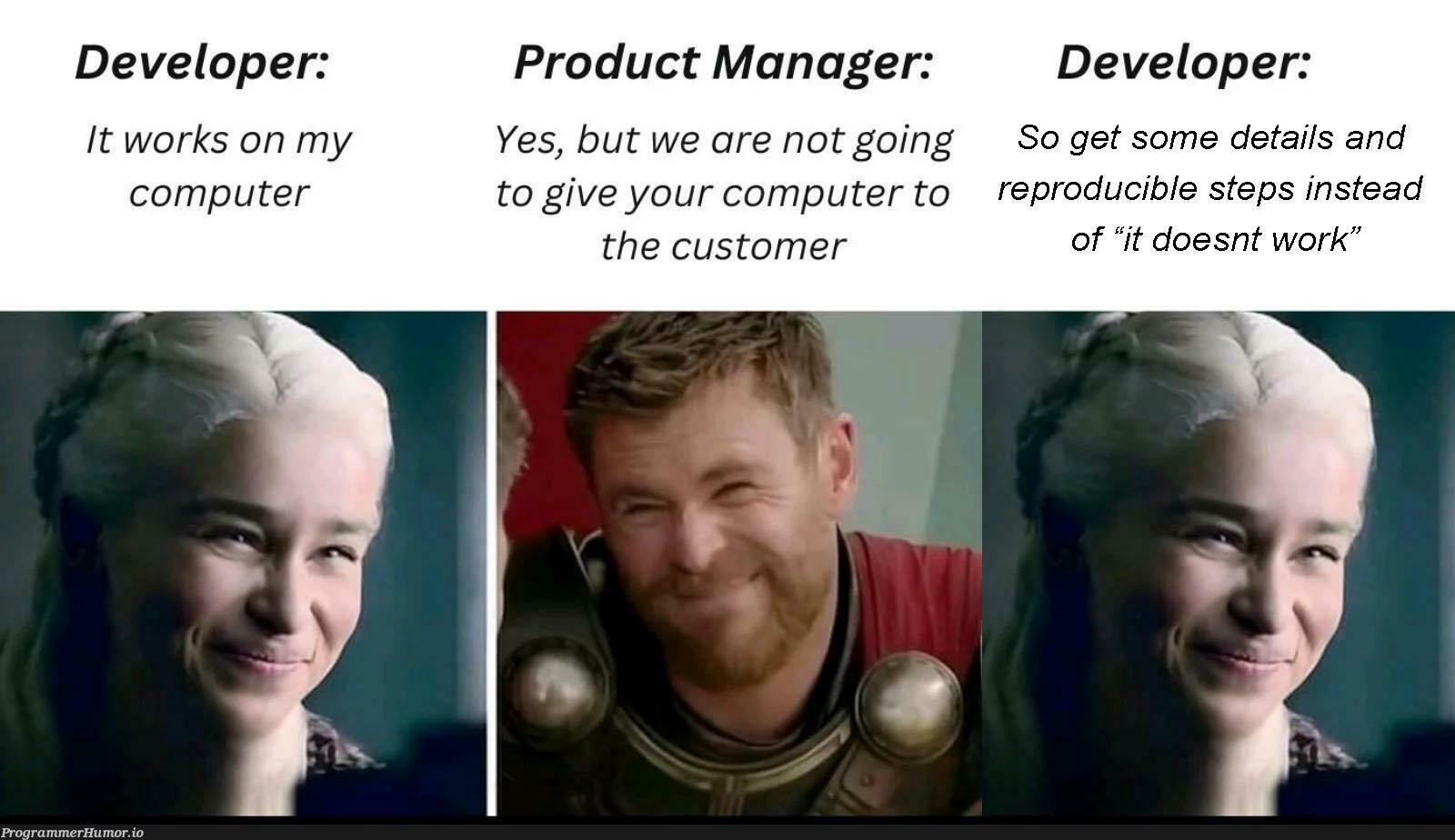 ItWorksOnMyMachineActual | developer-memes, computer-memes, machine-memes, IT-memes, mac-memes, manager-memes, product-memes, product manager-memes | ProgrammerHumor.io