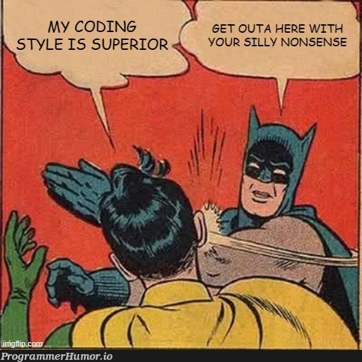 mostOfTheMemesOnThisSubDeserveThisTreatment | coding-memes | ProgrammerHumor.io