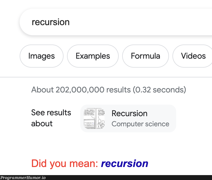 googleSubtleProgrammingJokes | programming-memes, computer-memes, computer science-memes, program-memes, google-memes, image-memes, recursion-memes, ide-memes | ProgrammerHumor.io