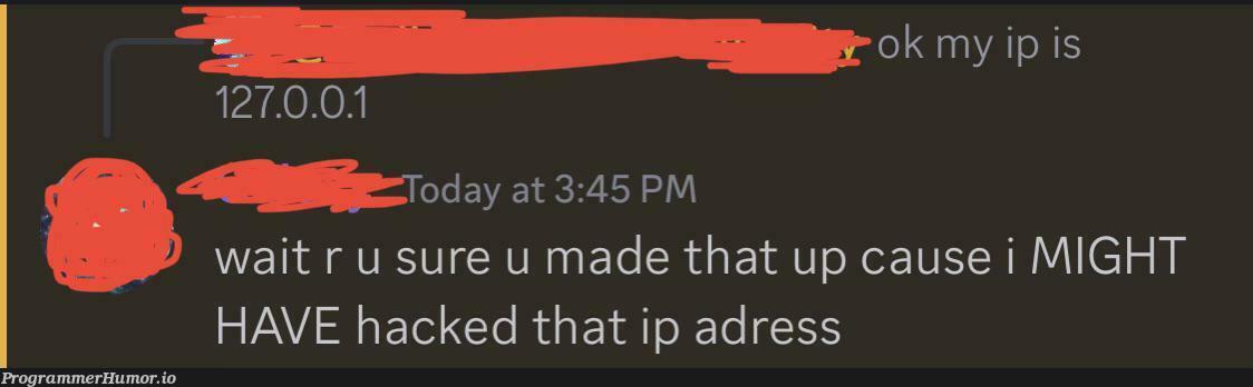 heDefinetelyHasTheKnowledgeToHackSomeone | edge-memes | ProgrammerHumor.io