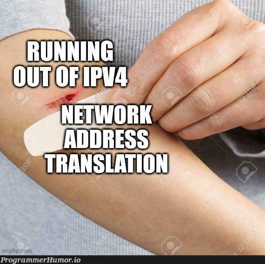 ipv6NeverHeardOfIt | ProgrammerHumor.io