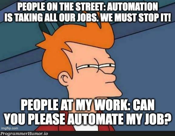 automationIsBad | ProgrammerHumor.io