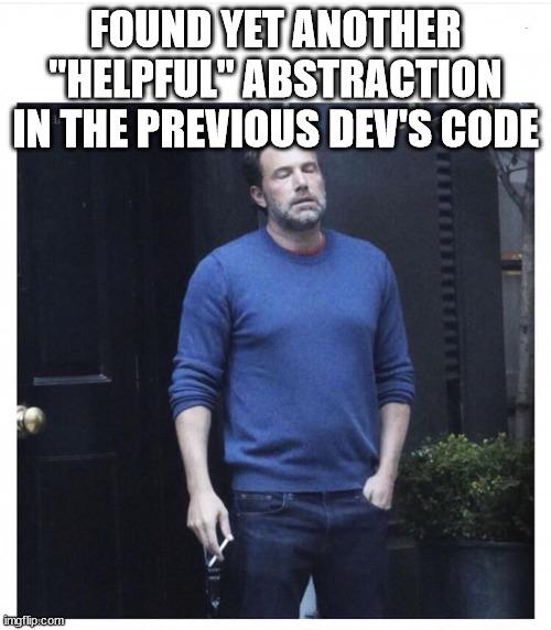 pleaseNoNotAnotherBaseClassHelper | code-memes, class-memes, ssh-memes | ProgrammerHumor.io