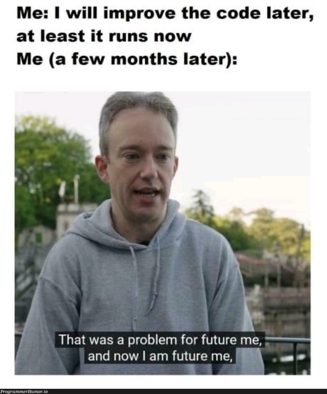 sorryFutureMe | code-memes, IT-memes | ProgrammerHumor.io