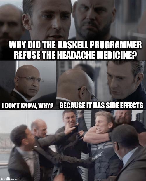 hasSideEffects | programmer-memes, program-memes, haskell-memes, IT-memes, ide-memes | ProgrammerHumor.io