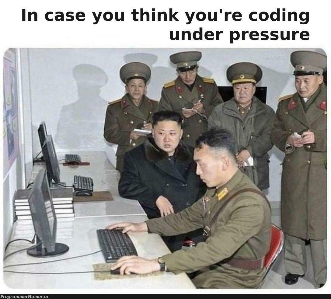 workingUnderPressure | coding-memes | ProgrammerHumor.io