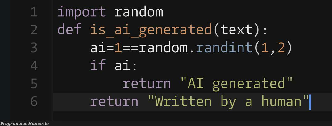 Guys, I’ve made a 50% accurate algorithm to detect AI generated text | random-memes, algorithm-memes | ProgrammerHumor.io