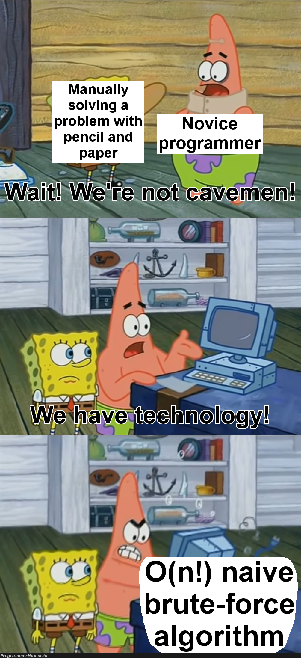 Caveman Algorithm | programmer-memes, program-memes, algorithm-memes | ProgrammerHumor.io