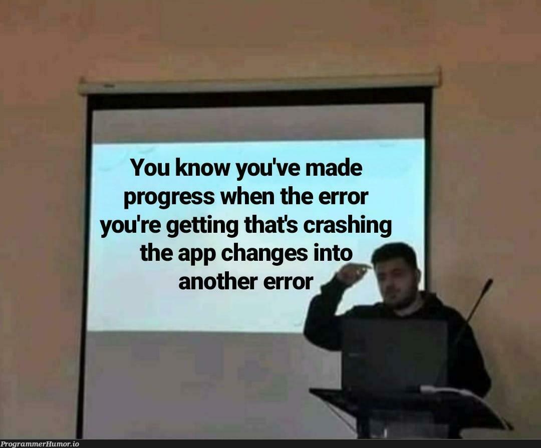 Can 100% confirm | ProgrammerHumor.io