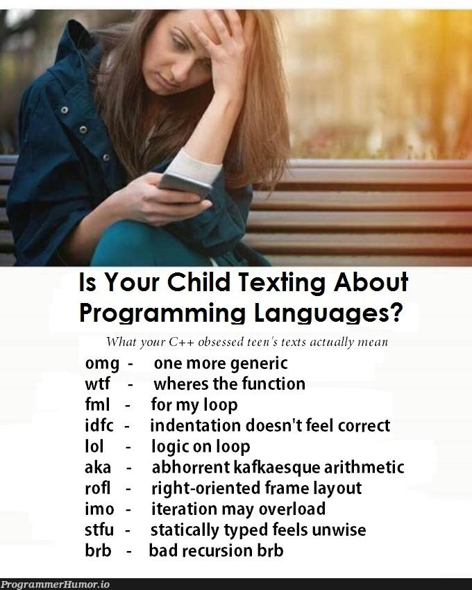 PSA: Keep up with the kid's lingo. | programming-memes, program-memes, c++-memes, function-memes, oop-memes, recursion-memes, kafka-memes, ML-memes, language-memes, indentation-memes, programming language-memes | ProgrammerHumor.io