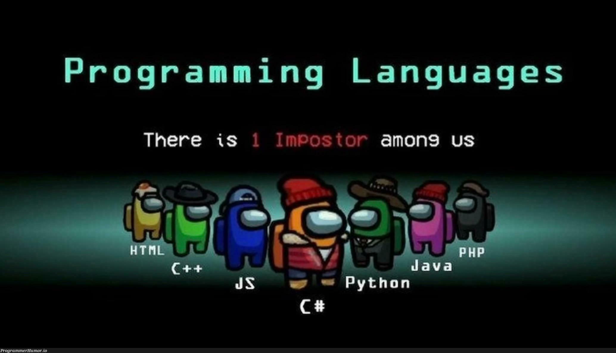 ohNoIWonderWhoItIs | programming-memes, python-memes, program-memes, c#-memes, language-memes, programming language-memes | ProgrammerHumor.io