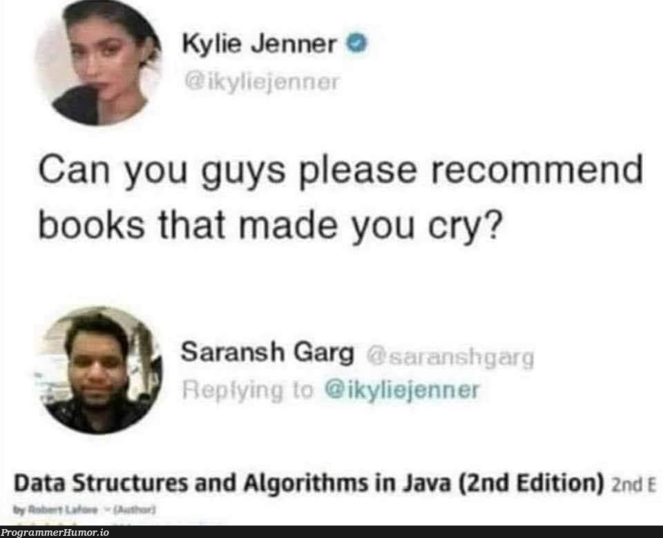 booksMadeMeCry | java-memes, data structures-memes, data-memes, algorithm-memes, algorithms-memes, bot-memes | ProgrammerHumor.io