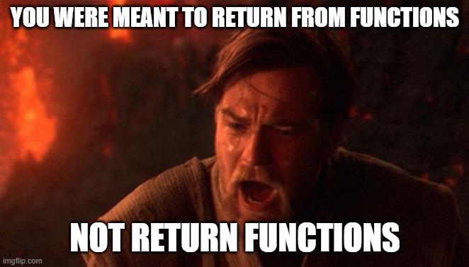 functionalProgrammingYouAreConfusionMe | programming-memes, program-memes, function-memes | ProgrammerHumor.io