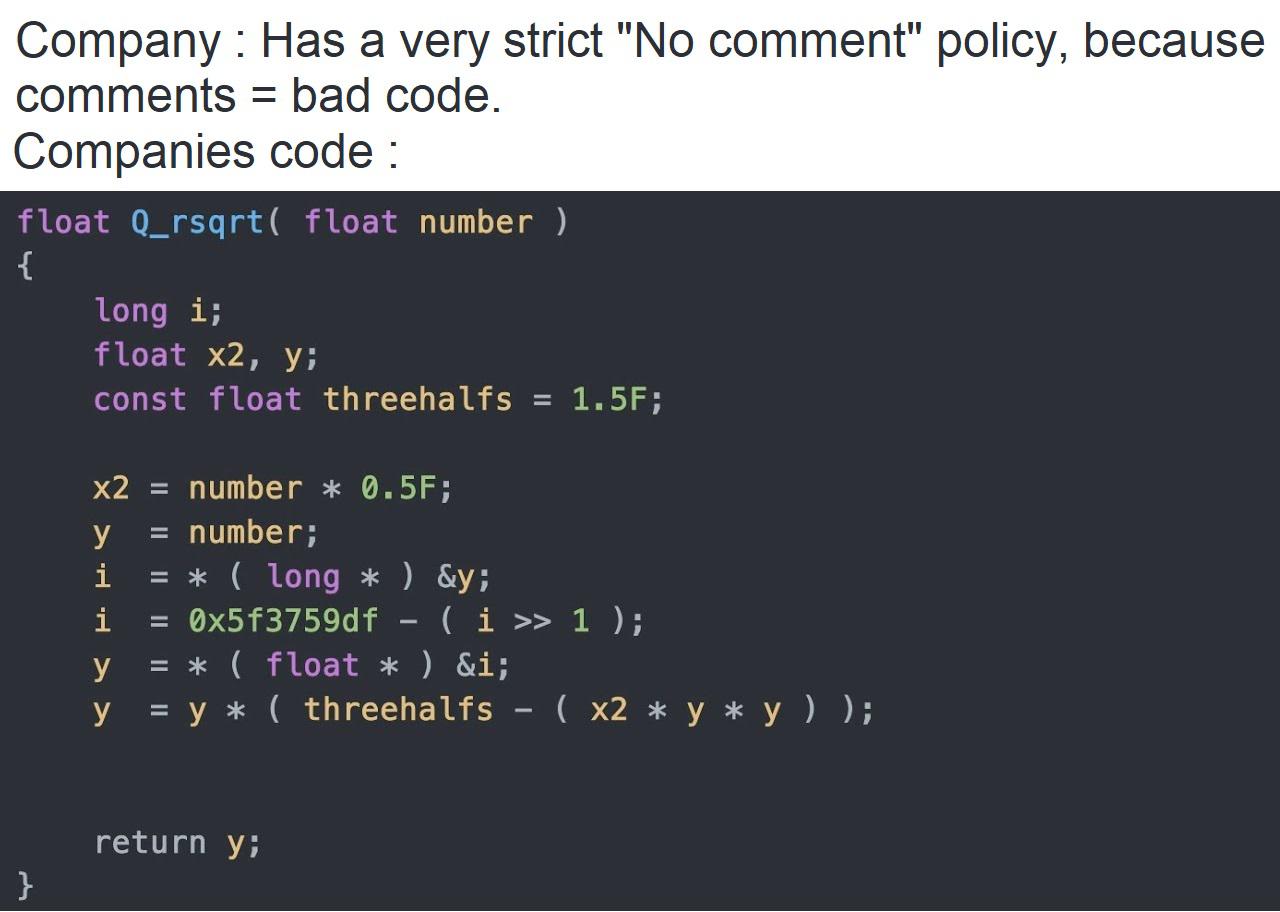 I'm glad I work for a company that doesn't have this stupid policy, but one of my friends is not as lucky as me... | code-memes, bad code-memes, comment-memes | ProgrammerHumor.io