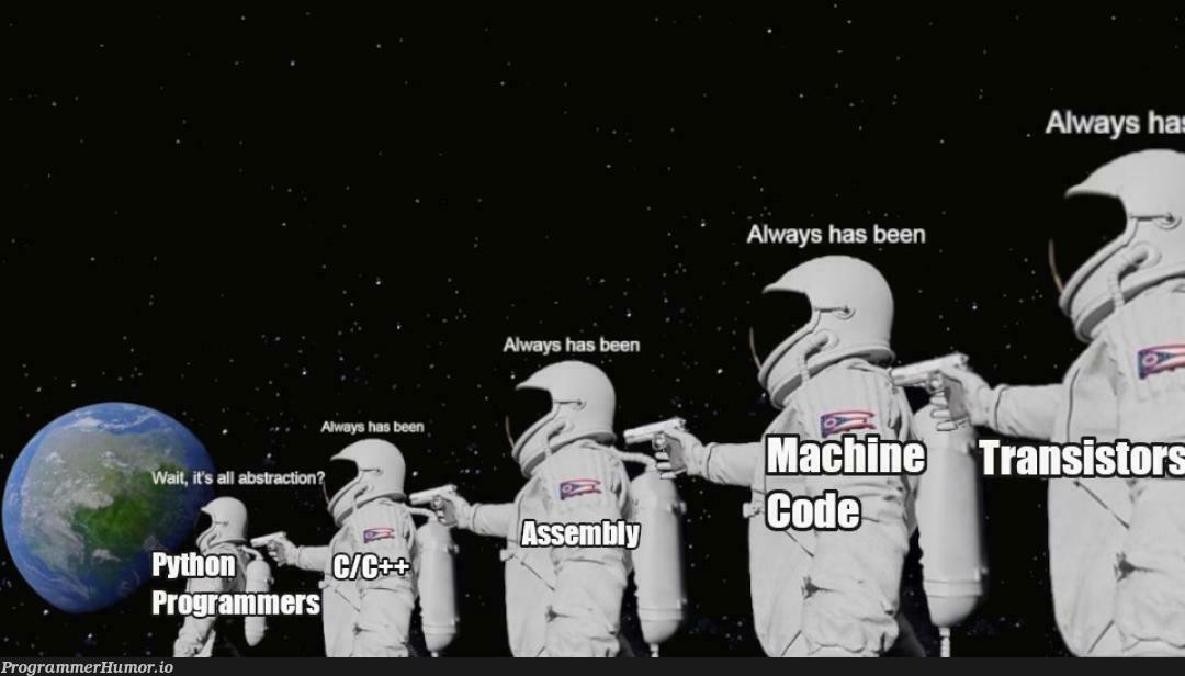 Always has been | ProgrammerHumor.io