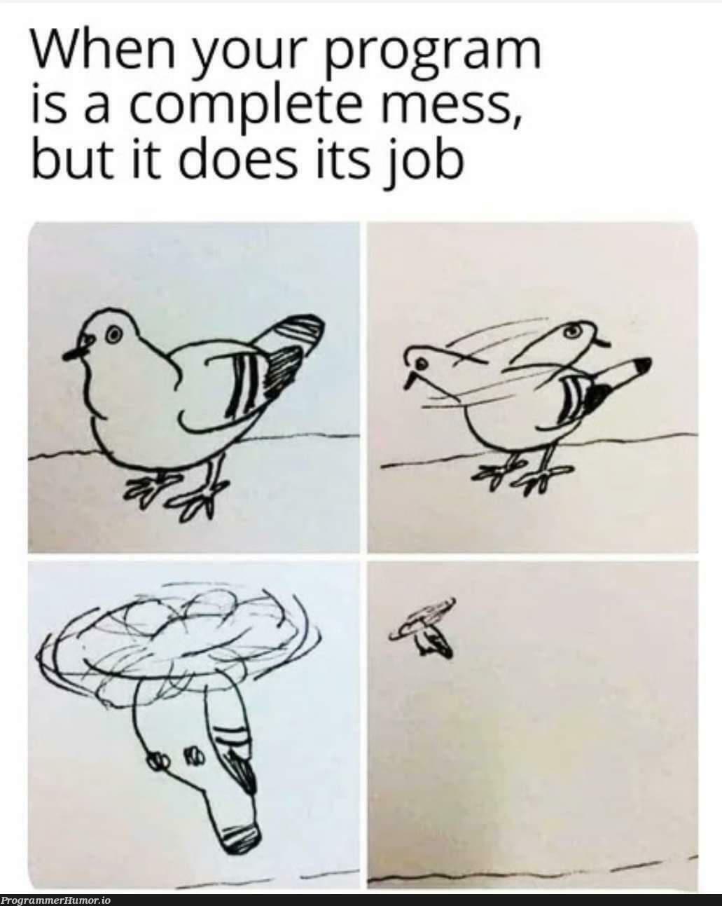 Well, you asked for a flying bird. | program-memes, IT-memes | ProgrammerHumor.io