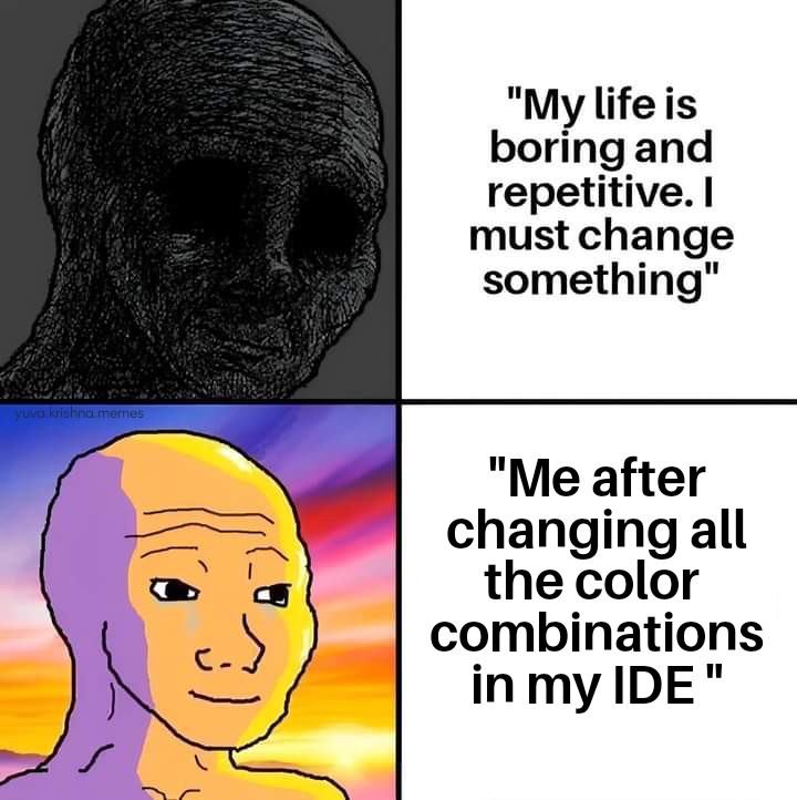 Ahh.. my code is looking beautiful now.. | code-memes, ide-memes | ProgrammerHumor.io